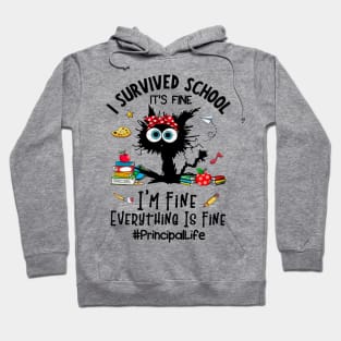 Black Cat Principal Life It's Fine I'm Fine Everything Is Fine Hoodie